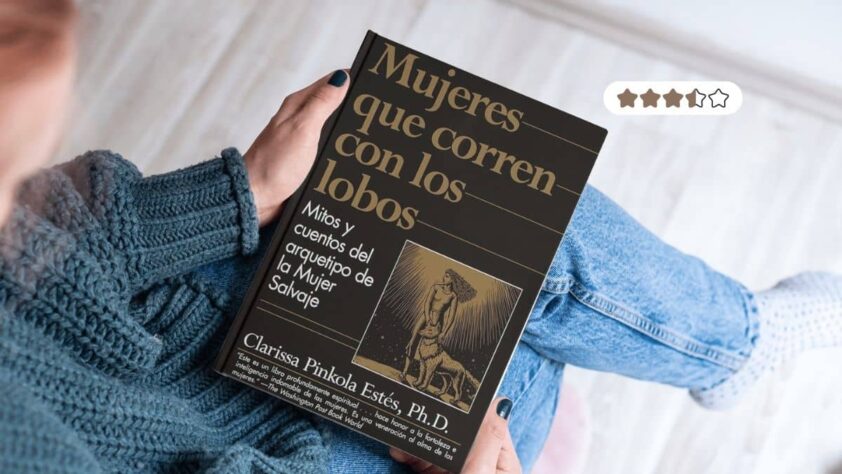 Resumen de Mujeres que corren con los lobos de Clarissa Pinkola Estés: reseña del libro