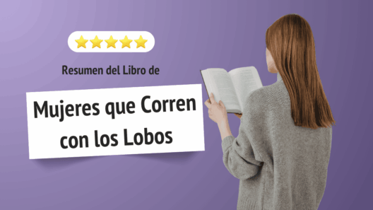 Resumen de Mujeres que corren con los lobos de Clarissa Pinkola Estés: reseña del libro